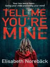 Cover image for Tell Me You're Mine